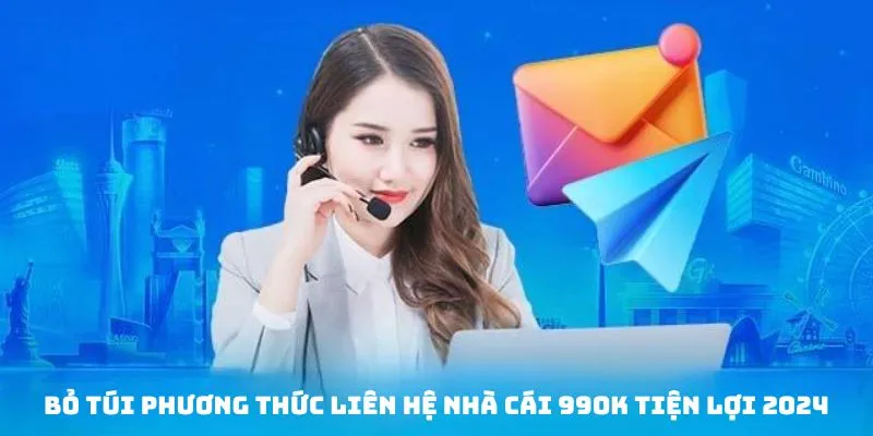 Một số phương thức phổ biến để liên hệ nhà cái 99ok dễ dàng