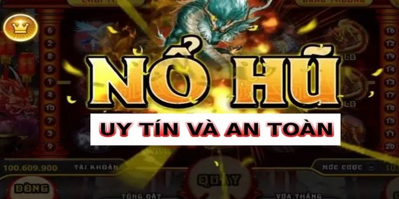 Tổng hợp các game nổ hũ đổi thưởng được yêu thích nhất